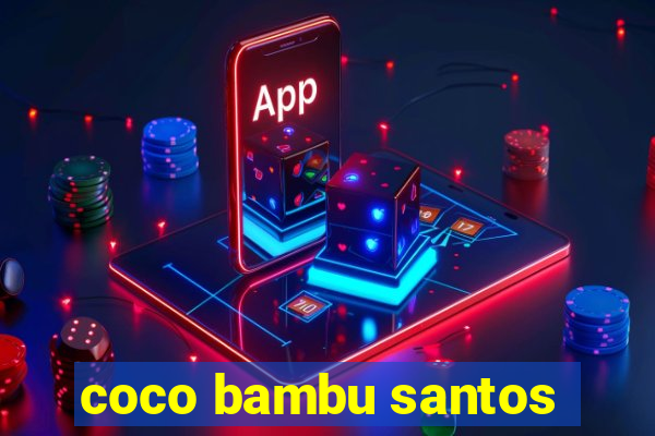 coco bambu santos